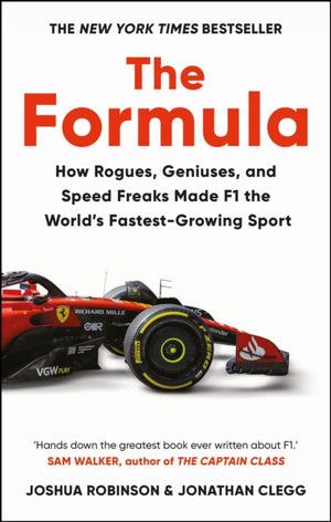 Formula, How Rogues, Geniuses, and Speed Freaks Made F1 the World's Fastest-Growing Sport