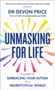 Unmasking for Life, A Guide to Embracing your Autism in a Neurotypical World 9781800962910 DeVon Price