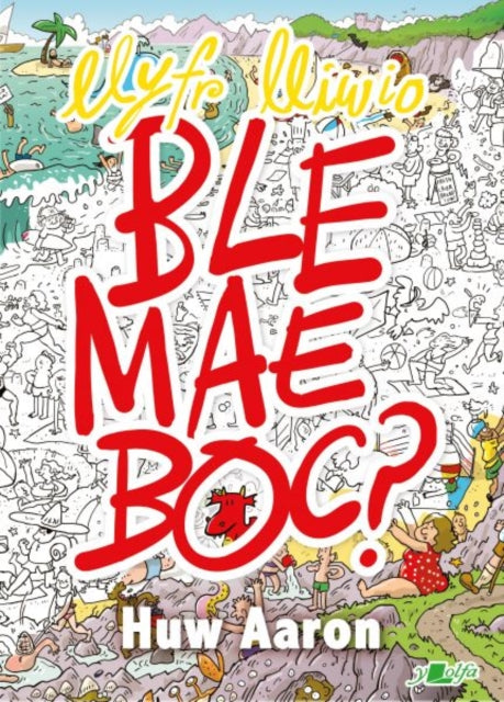 Book cover of: Llyfr Lliwio Ble Mae Boc?. By: Huw Aaron