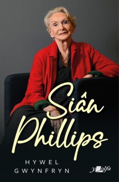 Book cover of: Sian Phillips. By: Hywel Gwynfryn