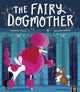 Book cover of: The Fairy Dogmother. By: Caroline Crowe