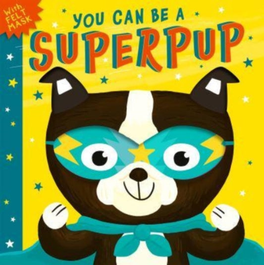 Book cover of: You Can Be A Superpup. By: Rosamund Lloyd