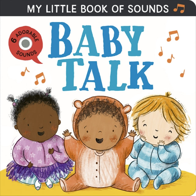 Book cover of: My Little Book of Sounds: Baby Talk. By: Rosamund Lloyd