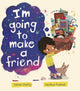 Book cover of: I'm Going to Make a Friend