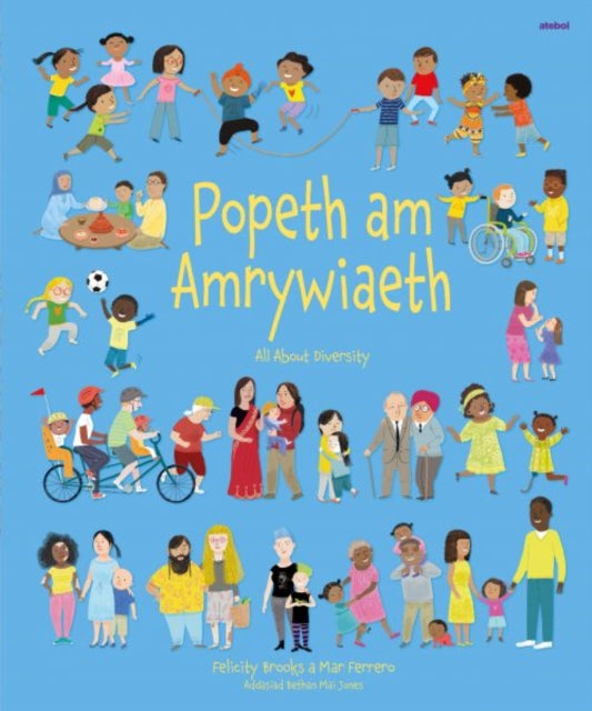 Book cover of: Popeth am Amrywiaeth / All About Diversity. By: Felicity Brooks
