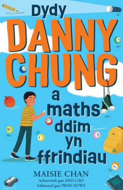 Book cover of: Dydy Danny Chung a Maths Ddim yn Ffrindiau. By: Maise Chan