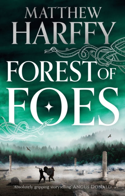 Book cover of: Forest of Foes. By: Matthew Harffy