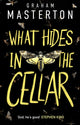 Book cover of: What Hides in the Cellar. By: Graham Masterton