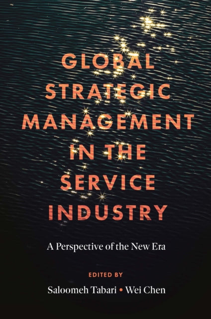 Book cover of: Global Strategic Management in the Service Industry. By: Saloomeh Tabari