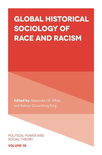 Book cover of: Global Historical Sociology of Race and Racism. By: Alexandre I. R. White