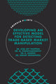 Book cover of: Developing an Effective Model for Detecting Trade-Based Market Manipulation. By: Jose Joy Thoppan