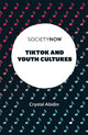 Book cover of: TikTok and Youth Cultures