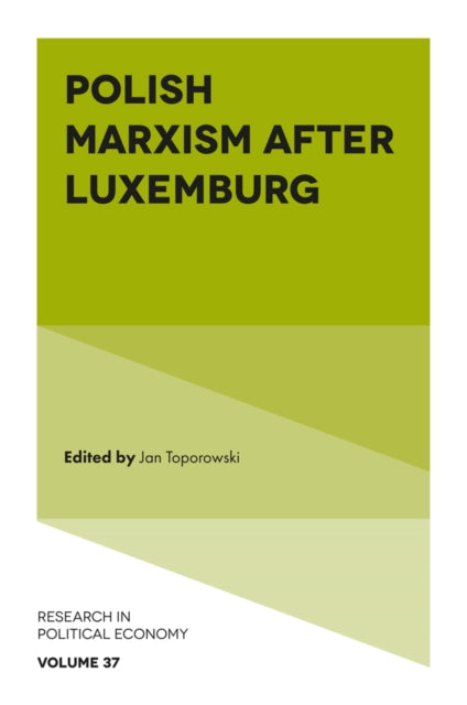 Book cover of: Polish Marxism after Luxemburg. By: Jan Toporowski