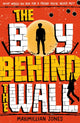 Book cover of: Boy Behind The Wall. By: Maximilian Jones