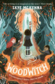Hedgewitch: Woodwitch, Book 2: The enchanting series brimming with mystery and magic 9781801301091 Skye McKenna
