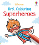 Book cover of: First Colouring Superheroes. By: Kate Nolan