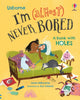 Book cover of: I'm (Almost) Never Bored. By: Anna Milbourne