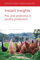 Book cover of: Instant Insights: Pre- and Probiotics in Poultry Production. By: G Tellez