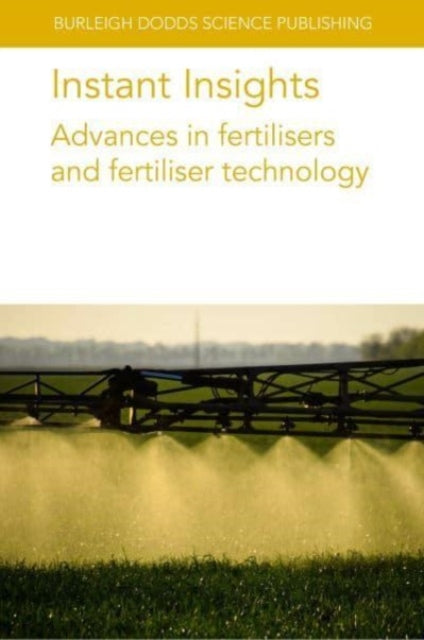 Book cover of: Instant Insights: Advances in Fertilisers and Fertiliser Technology. By: Long MILLER