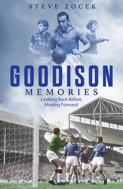 Book cover of: Goodison Memories. By: Steve Zocek