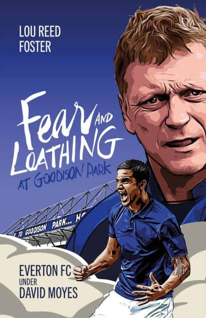 Book cover of: Fear and Loathing at Goodison Park. By: Louis Foster