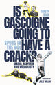 Book cover of: Is Gascoigne Going to Have a Crack?. By: Gareth Dace
