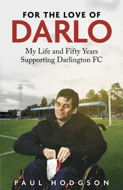 Book cover of: For the Love of Darlo. By: Paul Hodgson