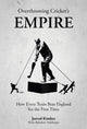 Overthrowing Cricket's Empire, How Every Team Beat England for the First Time 9781801508858 Jarrod Kimber Kimber