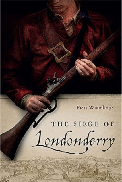 Book cover of: Siege of Londonderry. By: Piers Wauchope