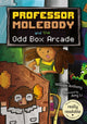 Professor Molebody and the Odd Box Arcade 9781801551465 Anthony, William