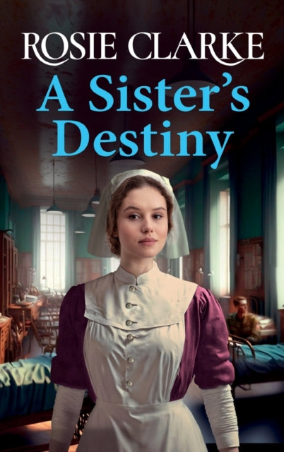 Sister's Destiny, A heartbreaking historical saga from Rosie Clarke 9781801621731 Rosie Clarke