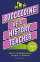 Book cover of: Succeeding as a History Teacher. By: Emily Folorunsho