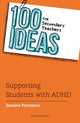 Book cover of: 100 Ideas for Secondary Teachers: Supporting Students with ADHD. By: Jannine Perryman
