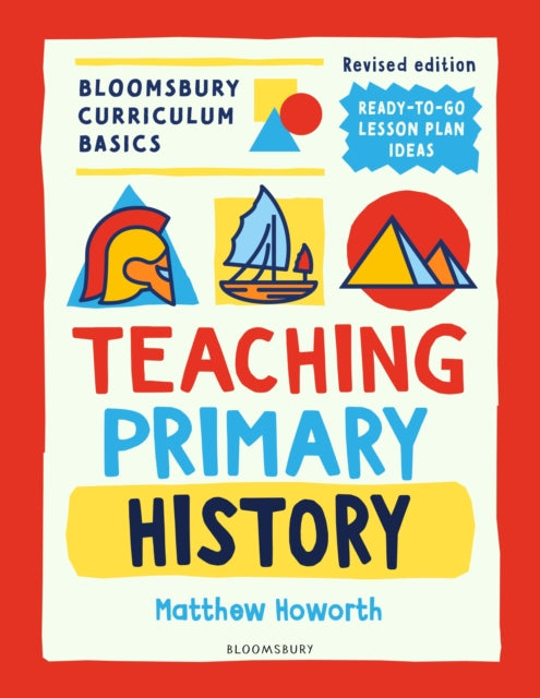 Book cover of: Bloomsbury Curriculum Basics: Teaching Primary History