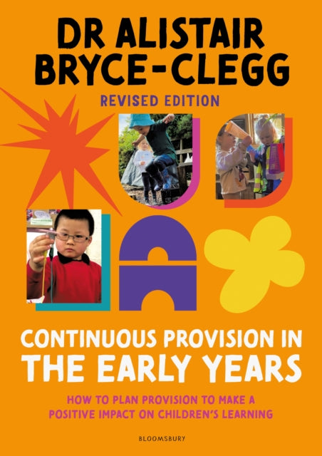 Book cover of: Continuous Provision in the Early Years. By: Alistair Bryce-Clegg