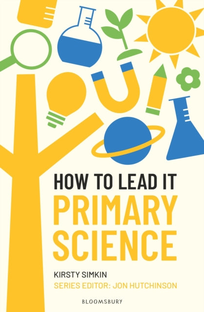 How to Lead it: Primary Science 9781801996266 Kirsty Simkin