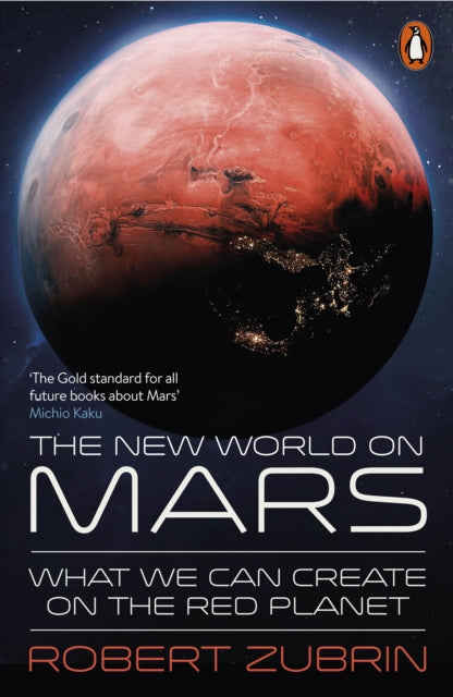 New World on Mars, What We Can Create on the Red Planet 9781802067002 Robert Zubrin