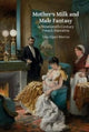 Book cover of: Mother’s Milk and Male Fantasy in Nineteenth-Century French Narrative. By: Lisa Algazi Marcus