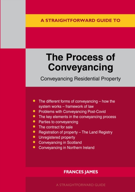 Book cover of: Straightforward Guide to the Process of Conveyancing: Revised Edition - 2023. By: Frances James