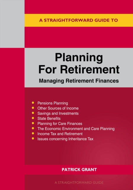 Book cover of: Straightforward Guide to Planning for Retirement. By: Patrick Grant