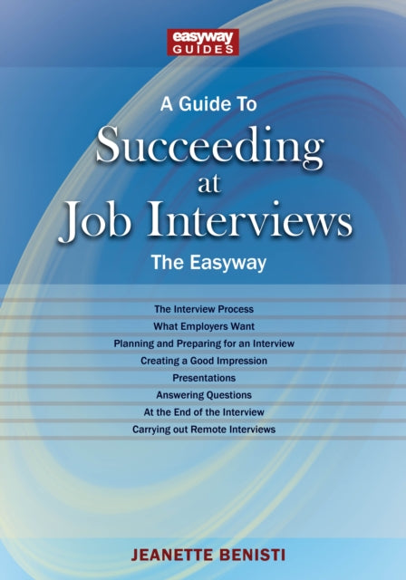 Book cover of: Guide to How to Succeed at Job Interviews: New Edition 2023. By: Jeanette Benisti