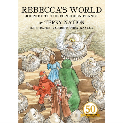Rebecca's World - Journey to the Forbidden Planet: 50th Anniversary Edition