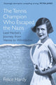 Book cover of: The Tennis Champion Who Escaped the Nazis. By: Felice Hardy