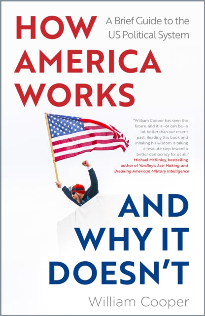 Book cover of: How America Works ... and Why It Doesnt. By: Cooper, William