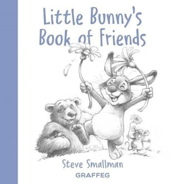 Book cover of: Little Bunny's Book of Friends. By: Steve Smallman