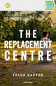 Book cover of: Quick Reads: The Replacement Centre. By: Fflur Dafydd