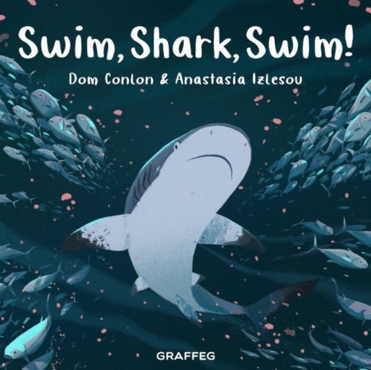 Swim, Shark, Swim! 9781802587432 Dom Conlon
