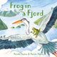 Frog in a Fjord 9781802589917 Marielle Bayliss