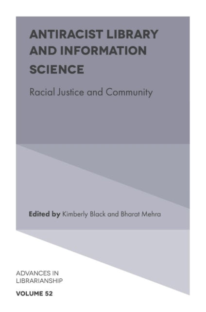 Book cover of: Antiracist Library and Information Science. By: Kimberly Black