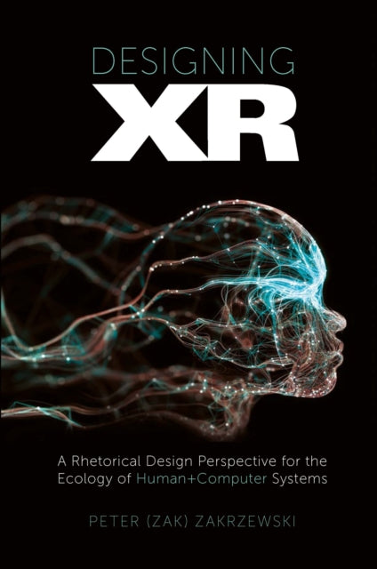 Book cover of: Designing XR. By: Peter (Zak) Zakrzewski